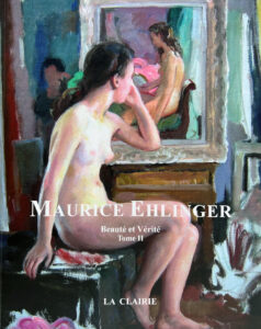 Maurice Ehlinger “Beauté et Vérité Volume 2” catalogue raisonné.