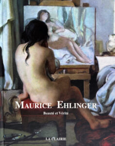 Maurice Ehlinger “Beauté et Vérité” catalogue raisonné.